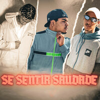 Se Sentir Saudade - Diretoria de Favela & Rudstonn & Raí Matheus & saullo MC