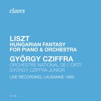 Fantasy on Hungarian Themes, S. 123 - Ференц Лист & Georges Cziffra