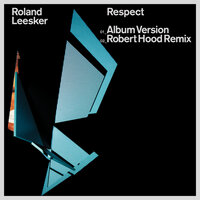 Respect - Roland Leesker & Robert Hood