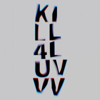 KILL4LUVVV - There Is No One But Me