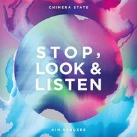 Stop, Look & Listen - Chimera State
