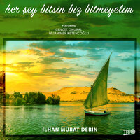 Her Şey Bitsin Biz Bitmeyelim - İlhan Murat Derin & Cengiz Onural & Muammer Ketencoğlu