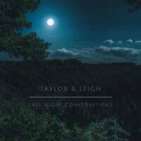 Late Night Conversations - Taylor