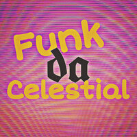 Funk Da Celestial - DJ Liam 012