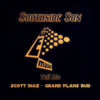 Tell Me - Southside Son & Scott Diaz