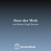 Der Advent - Kapitel 2 - 9 - Robert Hugh Benson & StreamzBook Deutsch & StreamzBook Sozialwissenschaften Deutsch