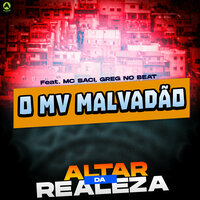Altar da Realeza - O Mv Malvadão & GREG NO BEAT