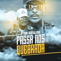 Passa nos quebrada - MC Vitinho Avassalador