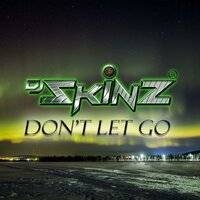 Dont Let Go - Skinz