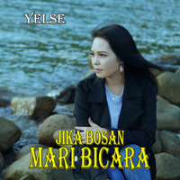 Jika Bosan Mari Bicara - Yelse