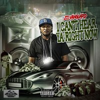 I Can't Hear Ya Right Now - Chazz & Tone Bone & Zo Vanguard & MzT
