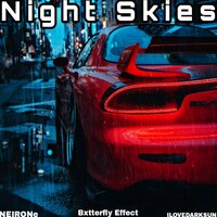 Night Skies - NEIRONe & Bxtterfly Effect & ILOVEDARKSUN