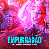 Empurradão - Yago Boladão & MC REINO