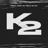 K2 - Explode Nova Era & MC 7 Belo & MC Gw & Bisqui & akse7