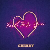 Feel For You - Cherry