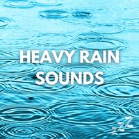 Heavy Rain, No Music (Loopable,No Fade) - Heavy Rain Sounds for Sleep & Heavy Rain Sounds For Sleeping & Heavy Rain Sounds