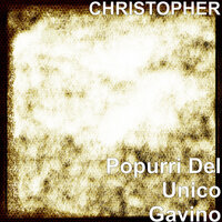 Popurri Del Unico Gavino - Christopher