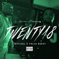 Twenty18 - Yella Beezy & Jaytizal