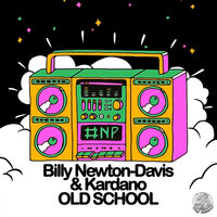 Old School - Billy Newton-Davis & Kardano