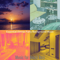 Stylish Pool Bars - Essential Dinner Party Background Music