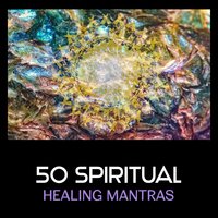 Spiritual Healing Mantra - Spiritual Music Collection