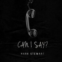 Can I Say? - Mark Stewart