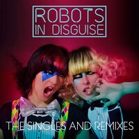The DJ's Got A Gun - Robots In Disguise