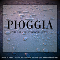 Pioggia per Dormire Profondamente, Pt. 45 - Rumore di Pioggia e Tuoni di Beneluxa & Ondas Alfa & Musica per Dormire Profondamente