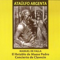 El Retablo de Maese Pedro - Ópera en un Acto - Ataúlfo Argenta & Мануэль де Фалья