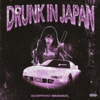 DRUNK IN JAPAN - Nateki & OFFL1NX & BXRTOO