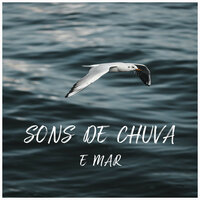 Dormir com Som de Chuva e Mar Super Relaxante, Pt. 45 - Sons de Chuva para Dormir & Sonido Del Bosque y Naturaleza & Rain Sounds