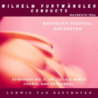 Symphony No. 9, Op. 125 In D Minor Choral : Adagio molto cantabile - Wilhelm Furtwängler & Bayreuth Festival Orchestra & Ludwig van Beethoven
