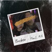 Broken - Plan.Z & Milli
