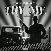 TRY ME - Z-0 & Northside