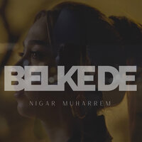 Belke De - Nigar Müharrem