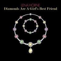 Diamonds Are a Girl's Best Friend - Lena Horne