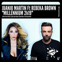 Millennium 2k19 - Juanjo Martin & Rebeka Brown & Lydia Sanz