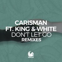 Don't Let Go - Carisman & Paralax & King & White