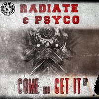 Come & Get It - DJ Radiate & Psyco