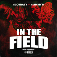 In the Field - Sco Brazy & Slimmy B