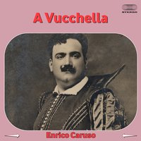'A vucchella - Enrico Caruso