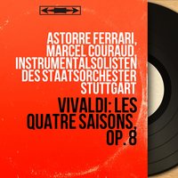 Les quatre saisons, Op. 8, Concerto No. 1 in E Major, RV 269 "Le printemps": II. Largo - Marcel Couraud & Astorre Ferrari & Instrumentalsolisten des Staatsorchester Stuttgart & Astorre Ferrari, Marcel Couraud, Instrumentalsolisten des Staatsorchester Stuttgart & Антонио Вивальди