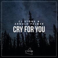 Cry For You - CJ Stone & Arnold Palmer