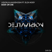 Sign Or Die - Vision X & Kagehoshi & Elza Noey