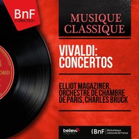 Violin Concerto in B-Flat Major, RV 367: I. Allegro, ma poco poco - Charles Bruck & Orchestre De Chambre De Paris & Elliot Magaziner & Elliot Magaziner, Orchestre de chambre de Paris, Charles Bruck & Антонио Вивальди