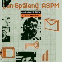 Smutne mam te rad - Jan Spálený & ASPM
