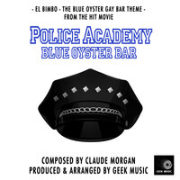 El Bimbo - The Blue Oyster Gay Bar Theme (From "Police Academy") - Geek Music