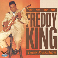 You Know That You Love Me (But You Never Tell Me So) - Freddie  King