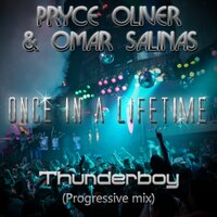 Once In Lifetime - Pryce Oliver & Omar Salinas & Thunderboy