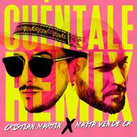 Cuéntale - Cristian Martin & Maita vende ca